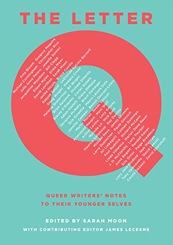 Cover of the book "The Letter Q: Queer Writers' Notes to Their Younger Selves", by editor Sarah Moon